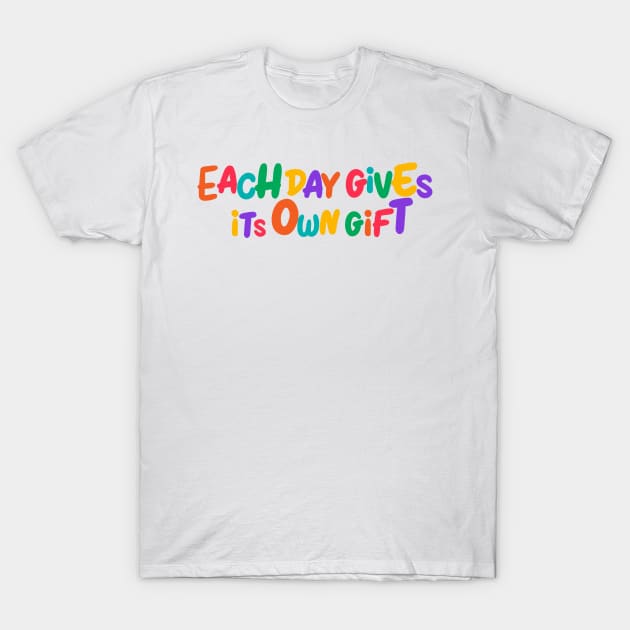 each day gives its own gift T-Shirt by MESUSI STORE